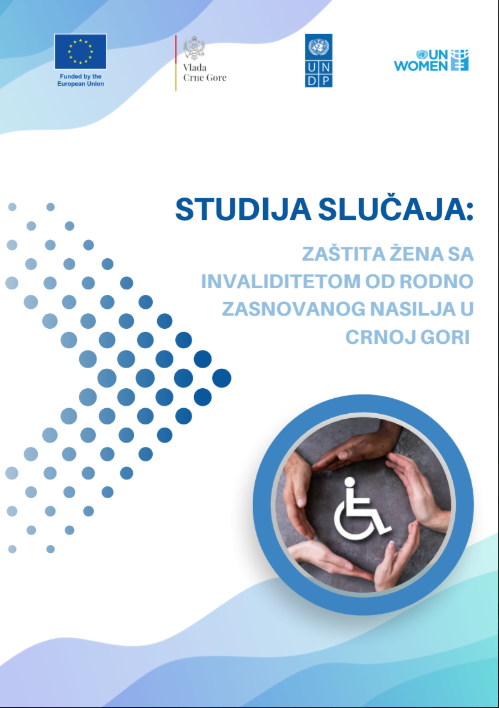 Studija slučaja: Zaštita žena sa invaliditetom od rodno zasnovanog nasilja u Crnoj Gori